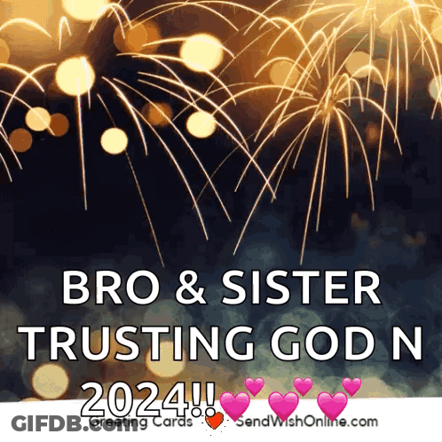 A Greeting Card That Says " Bro & Sister Trusting God Now 2024 " GIF