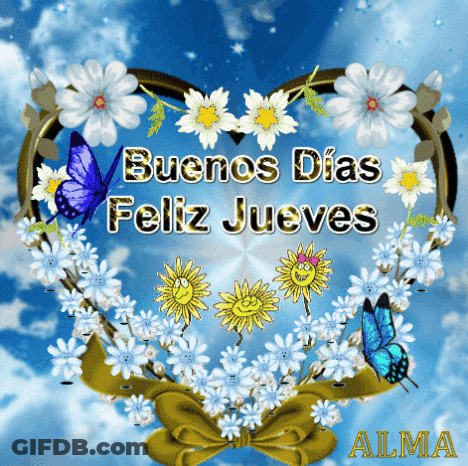 A Greeting Card That Says Buenos Dias Feliz Jueves With Flowers And Butterflies GIF