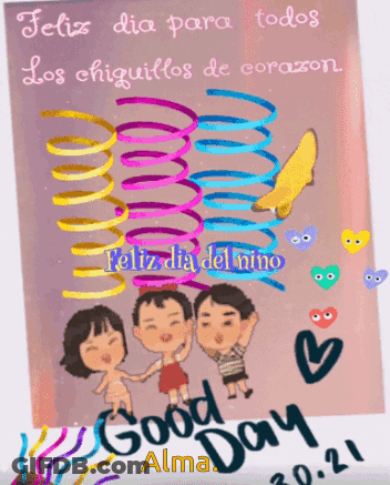 A Greeting Card That Says Feliz Dia Para Todos Los Chiquiillos De Corazon GIF