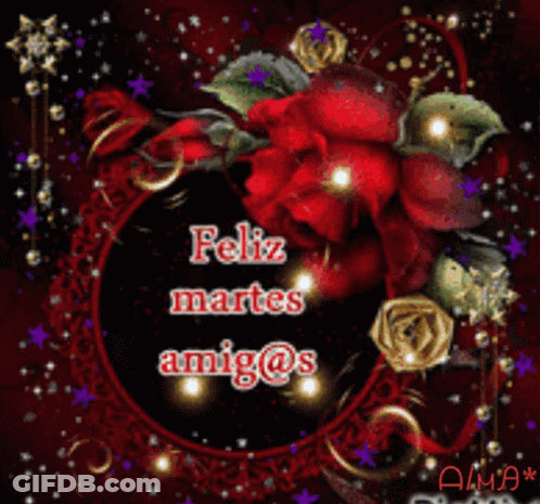 A Greeting Card That Says Feliz Martes Amigos GIF