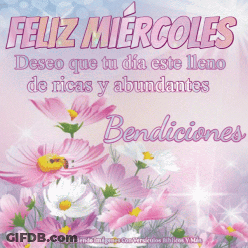 A Greeting Card That Says Feliz Miercoles Deseo Que Tu Dia Estelleno De Ricas Y Abundantes Bendiciones GIF