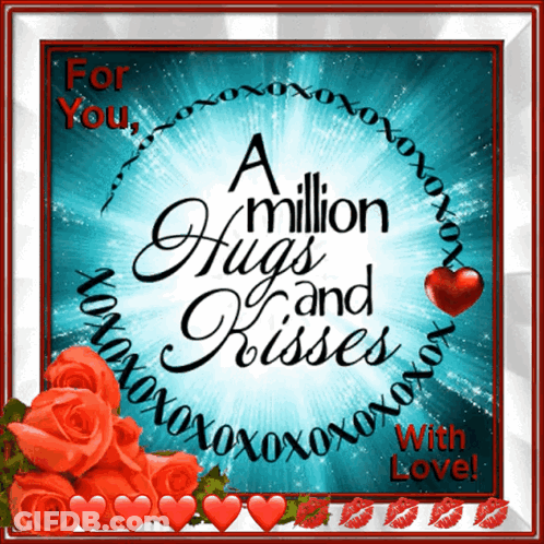 A Greeting Card That Says " For You A Million Hugs And Kisses With Love " GIF