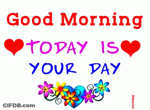 A Greeting Card That Says Good Morning Today Is Your Day GIF