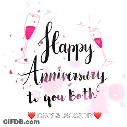 A Greeting Card That Says Happy Anniversary To You Both Tony And Dorothy GIF