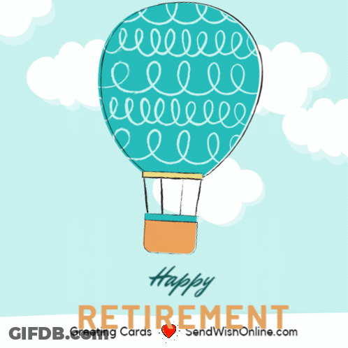 A Greeting Card That Says Happy Retirement With A Hot Air Balloon GIF