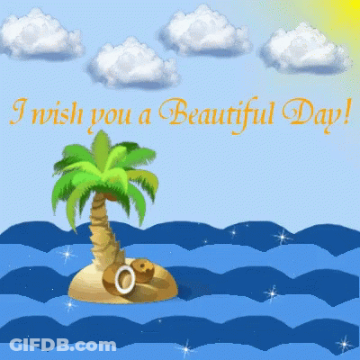 A Greeting Card That Says " I Wish You A Beautiful Day " With A Palm Tree In The Middle Of The Ocean GIF
