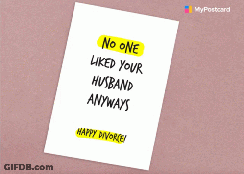 A Greeting Card That Says No One Liked Your Husband Anyways GIF
