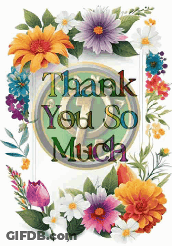 A Greeting Card That Says Thank You So Much Surrounded By Colorful Flowers GIF