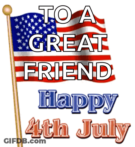 A Greeting Card That Says " To A Great Friend Happy 4Th July " GIF