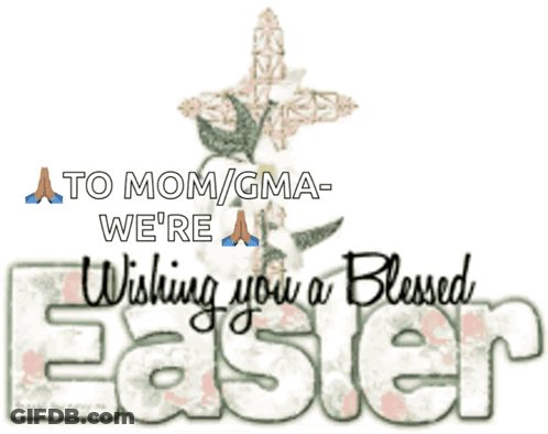 A Greeting Card That Says To Mom/gma We 'Re Wishing You A Blessed Easter GIF