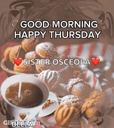 A Greeting Card With A Cup Of Coffee And Cupcakes Says Good Morning Happy Thursday Sister Osceola Bella GIF