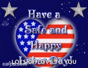 A Greeting Card With An American Flag Heart And The Words `` Have A Safe And Happy Lots Of Love To You '' GIF