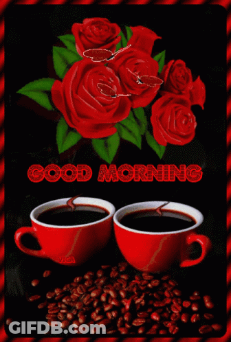 A Greeting Card With Two Cups Of Coffee And Red Roses That Says Good Morning GIF