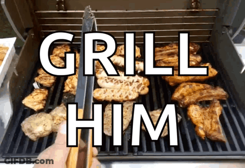 A Grill With The Words Grill Him Written Above It GIF
