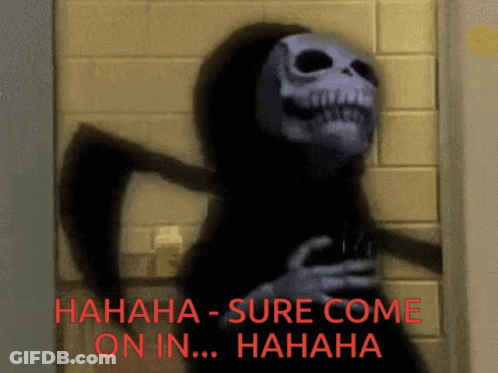 A Grim Reaper Is Standing In Front Of A Brick Wall With The Words " Hahahaha - Sure Come On In ... Hahahaha " GIF