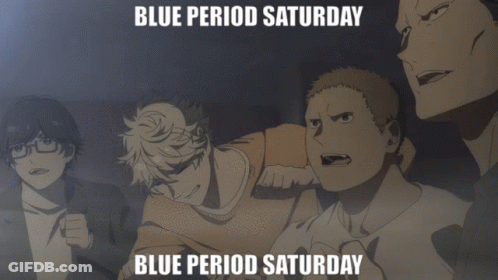 A Group Of Anime Characters Are Standing Next To Each Other With The Caption Blue Period Saturday GIF