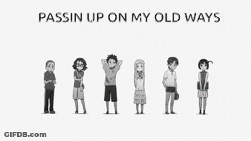 A Group Of Anime Characters Standing Next To Each Other With The Words Passin Up On My Old Ways GIF