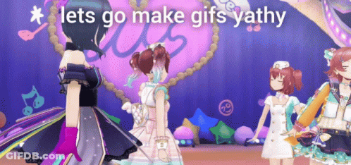 A Group Of Anime Girls Are Standing On A Stage With The Words Lets Go Make Gifs Yathy GIF