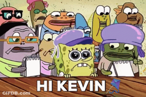 A Group Of Cartoon Characters Including Spongebob And Patrick Are Standing Around A Table With The Caption Hi Kevin GIF