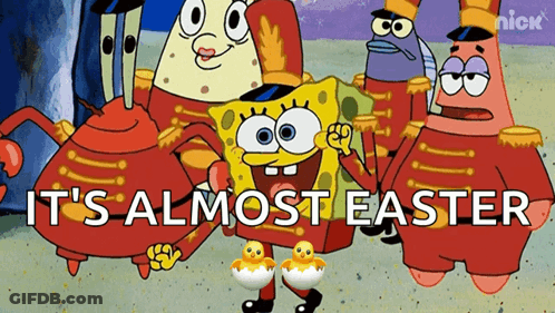 A Group Of Cartoon Characters Including Spongebob And Patrick Saying It 'S Almost Easter On A Screen GIF
