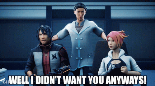 A Group Of Cartoon Characters Standing Next To Each Other With The Caption Well I Did N't Want You Anyways GIF