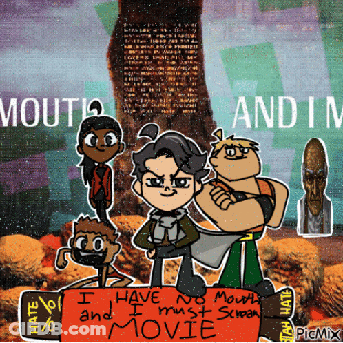A Group Of Cartoon Characters With A Sign That Says I Have No Mouth And I Must Scream Movie GIF