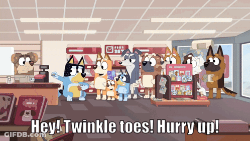 A Group Of Cartoon Dogs Are Standing In A Store With The Words Hey Twinkle Toes Hurry Up On The Bottom GIF