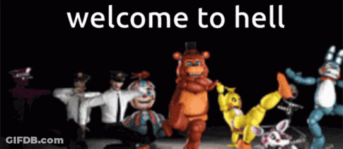 A Group Of Five Nights At Freddy 'S Characters Are Dancing With The Words Welcome To Hell Behind Them GIF
