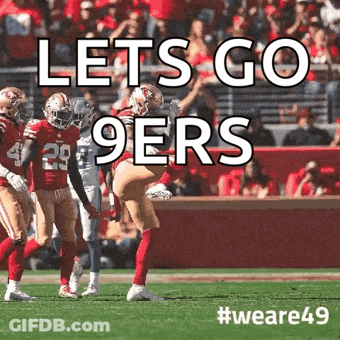 A Group Of Football Players Are On A Field With The Words `` Let 'S Go 9Ers '' . GIF