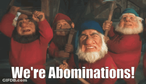A Group Of Gnomes With The Words We 'Re Abominations Behind Them GIF