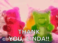A Group Of Gummy Bears Are Standing Next To Each Other And Saying Thank You , Linda ! GIF