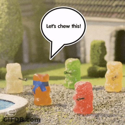 A Group Of Gummy Bears With A Speech Bubble Saying " Let 'S Chew This " GIF