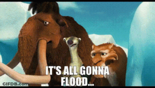 A Group Of Ice Age Characters Are Standing Next To Each Other With The Caption It 'S All Gonna Flood GIF