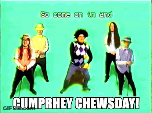 A Group Of Men Are Dancing With The Words Cumphrey Chewsday Written Below Them GIF