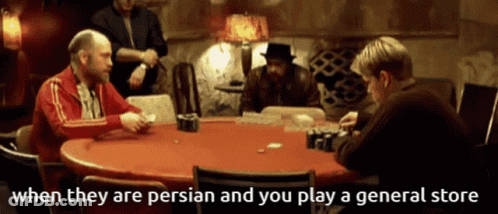 A Group Of Men Are Playing A Game Of Poker And The Caption Says " When They Are Persian And You Play A General Store " GIF