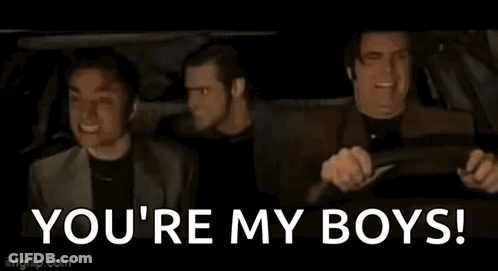 A Group Of Men Are Sitting In A Car With The Words `` You 'Re My Boys '' . GIF