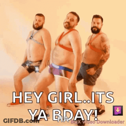 A Group Of Men In Underwear Are Dancing With The Words Hey Girl Its Ya Bday GIF