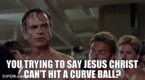 A Group Of Men Standing Next To Each Other With The Words `` You Trying To Say Jesus Christ Can T Hit A Curve Ball '' GIF
