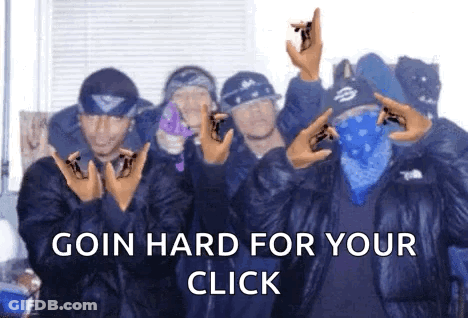 A Group Of Men Wearing Blue Bandanas And Jackets Are Posing For A Picture With The Words `` Goin Hard For Your Click '' GIF