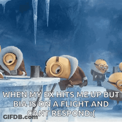 A Group Of Minions Are Sitting Around A Table With A Caption That Says When My Ex Hits Me Up GIF