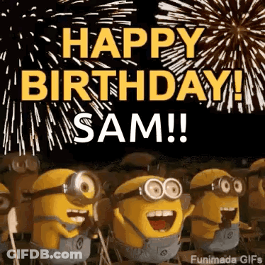 A Group Of Minions Are Standing In Front Of A Fireworks Display And Saying `` Happy Birthday Sam '' . GIF