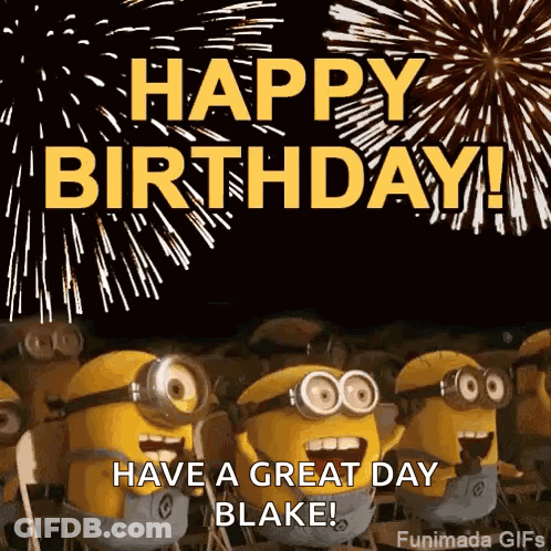 A Group Of Minions Are Standing In Front Of Fireworks And Saying `` Happy Birthday Have A Great Day Blake '' . GIF