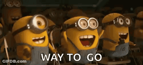 A Group Of Minions Are Standing Next To Each Other With Their Mouths Open And A Sign That Says `` Way To Go '' . GIF