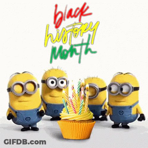 A Group Of Minions Standing Around A Cupcake With Candles And The Words Black History Month GIF