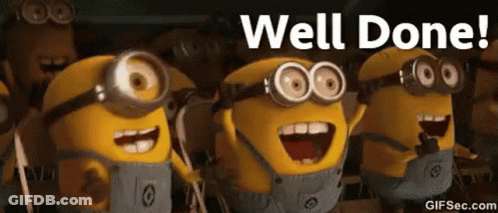 A Group Of Minions Standing Next To Each Other With The Words " Well Done " Above Them GIF