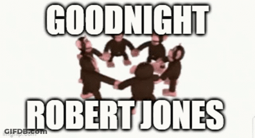 A Group Of Monkeys Are Holding Hands In A Circle And The Words `` Goodnight Robert Jones '' Are Written Above Them . GIF