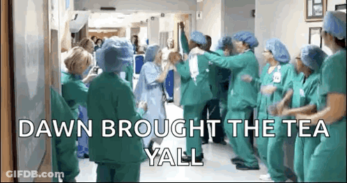 A Group Of Nurses Are Dancing In A Hallway With The Caption Dawn Brought The Tea Y'all GIF