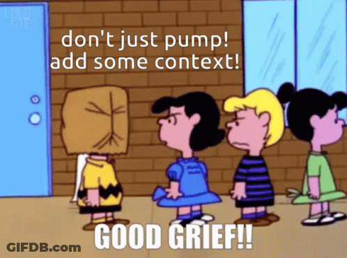 A Group Of Peanuts Characters Standing In Front Of A Brick Wall With The Caption " Don T Just Pump Add Some Context " GIF