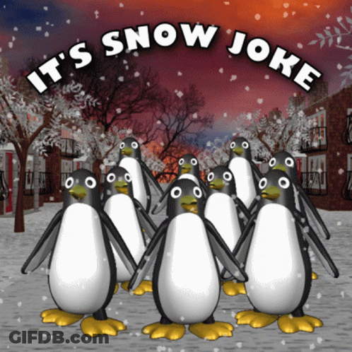 A Group Of Penguins Are Standing In The Snow With The Words " It 'S Snow Joke " Above Them GIF