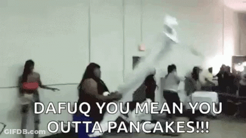 A Group Of People Are Dancing In A Room With The Words `` Dafuq You Mean You Outta Pancakes !!! '' GIF